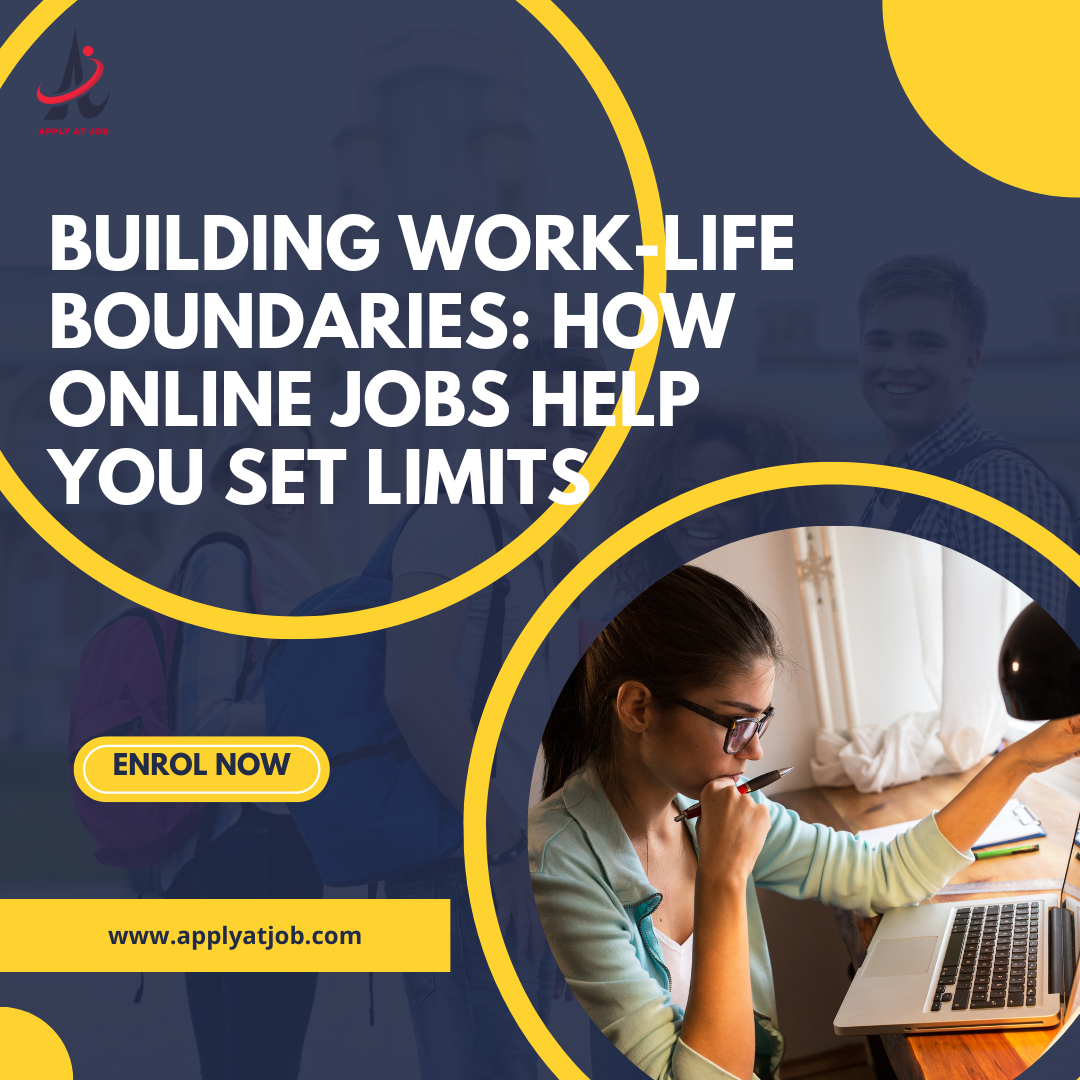 Building Work-Life Boundaries: How Online Jobs Help You Set Limits