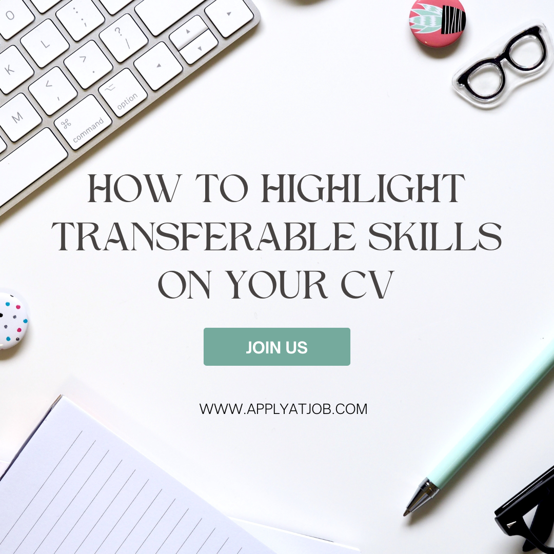 How to Highlight Transferable Skills on Your CV