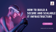 How to Build a Secure and Scalable IT Infrastructure