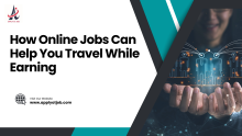 How Online Jobs Can Help You Travel While Earning