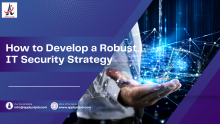 How to Develop a Robust IT Security Strategy