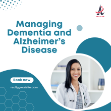 Managing Dementia and Alzheimer’s Disease