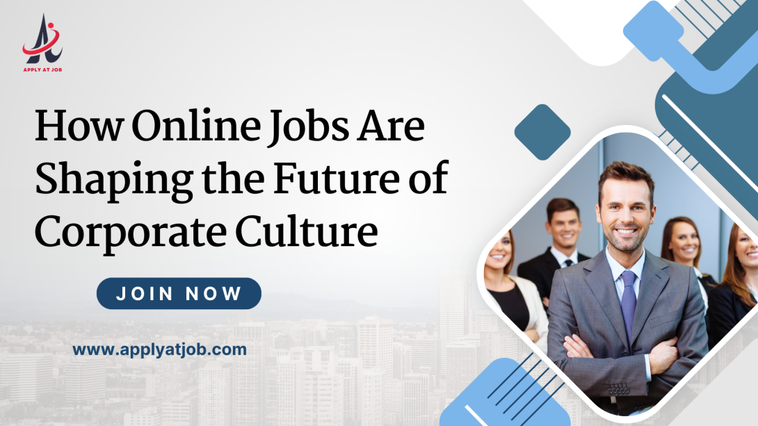 How Online Jobs Are Shaping the Future of Corporate Culture