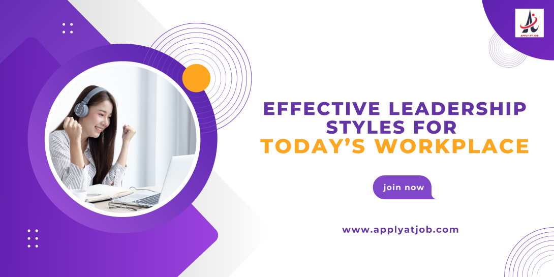 Effective Leadership Styles for Today’s Workplace