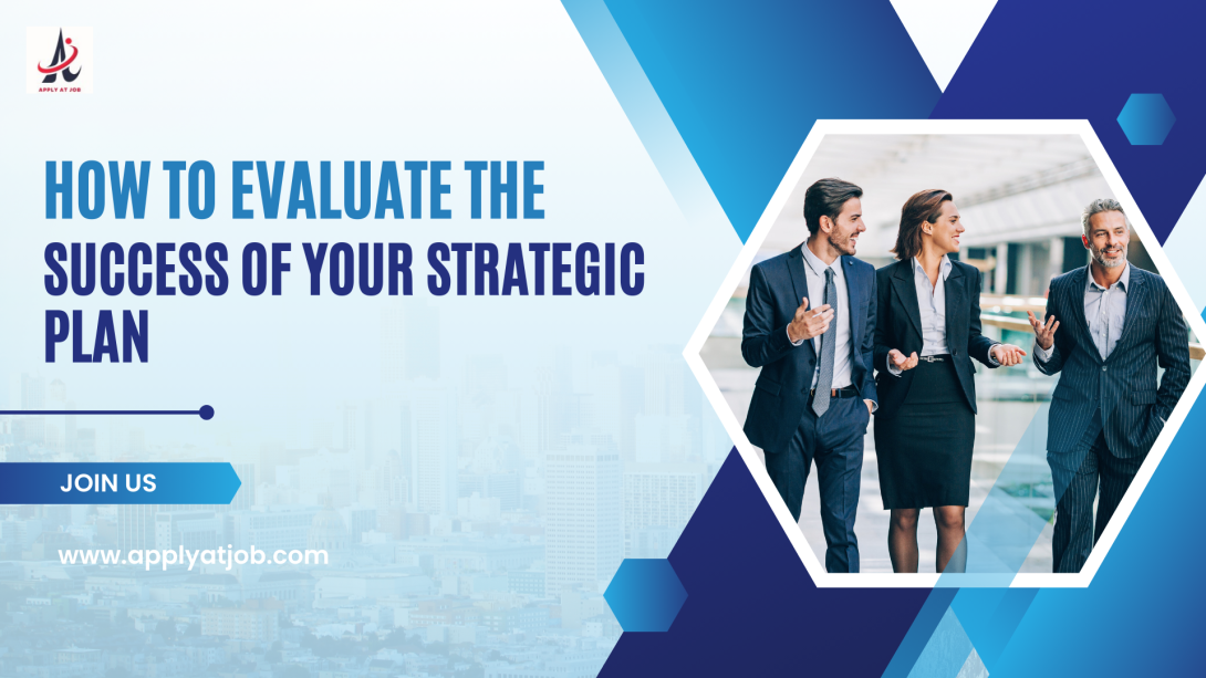 How to Evaluate the Success of Your Strategic Plan