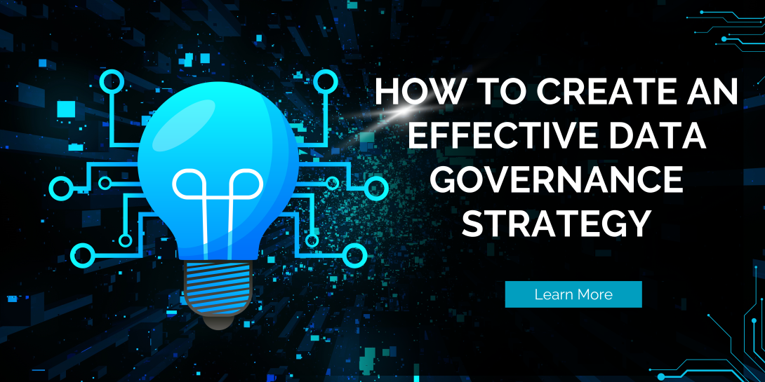 How to Create an Effective Data Governance Strategy