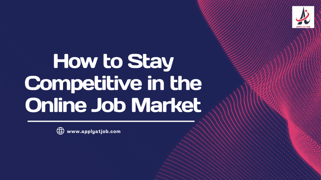 How to Stay Competitive in the Online Job Market